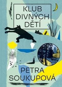 Klub divných dětí - Petra Soukupová 1