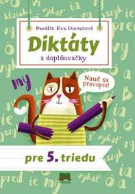 Diktáty a doplňovačky pre 5. triedu - Dienerová Eva 1
