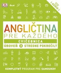 Angličtina pre každého, Cvičebnica  Úroveň 3  Stredne pokročilý - Kolektív 1