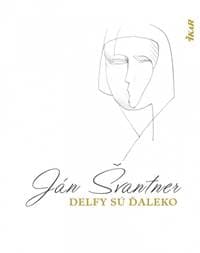 Delfy sú ďaleko - Švantner Ján
