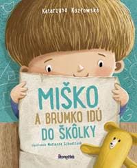 Miško a Brumko idú do škôlky - Kozlowska, Marianna Schoett Katarzyna