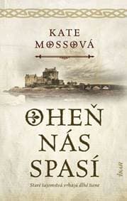 Oheň nás spasí - Mossová Kate 1