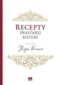 Recepty prastarej matere - Vansová Terézia