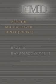 Bratia Karamazovovci II. - Dostojevskij Fiodor Michajlovič 1