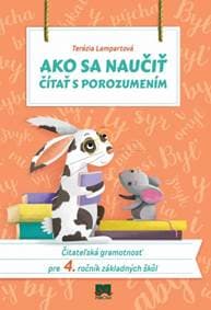 Ako sa naučiť čítať s porozumením Čitateľská gramotnosť pre 4. ročník základných škôl - Lampartová Terézia