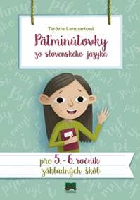Päťminútovky zo slovenského jazyka pre 5. a 6. ročník základných škôl - Lampartová Terézia 1