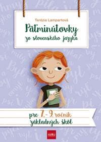 Päťminútovky zo slovenského jazyka pre 7. - 9. ročník základných škôl - Lampartová Terézia 1