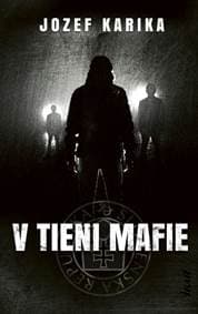 V tieni mafie, 3. vydanie - Karika Jozef