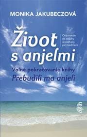 Život s anjelmi, 2. vydanie - Jakubeczová Monika