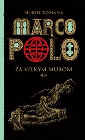 Marco Polo 2. Za veľkým múrom - Muriel Romana 1