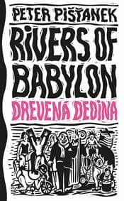 Drevená dedina (Rivers of Babylon 2) - Peter Pišťanek