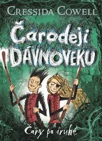 Čarodeji dávnoveku - Čary po druhé (2) - Cressida Cowell 1