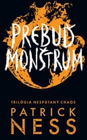 Prebuď monštrum (Nespútaný chaos 3) - Patrick Ness 1