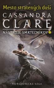 Mesto stratených duší (Nástroje smrteľníkov 5) - Cassandra Clare 1