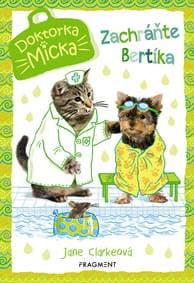 Doktorka Micka - Zachráňte Bertíka! - Jane Clarkeová 1