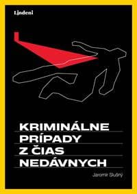 Kriminálne príbehy z čias nedávnych - Jaromír Slušný 1