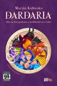 Dardaria. Ako sa stať geekom a nezblázniť sa - Marián Kubicsko 1