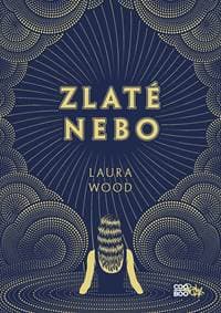 Zlaté nebo - Laura Wood 1