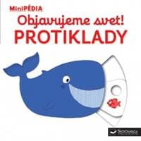 MiniPÉDIA – Objavujeme svet! Protiklady - Choux Nathalie