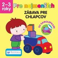 Pre najmenších Zábava pre chlapcov - autor neuvedený
