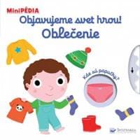 MiniPÉDIA - Objavujeme svet hrou! Oblečenie - Choux Nathalie