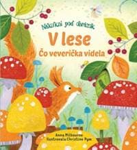 V lese Čo veverička videla? - Milbourne Anna 1