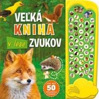 Veľká kniha zvukov v lese - viac ako 50 úžasných zvukov - autor neuvedený