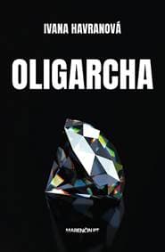 Oligarcha - Havranová Ivana 1