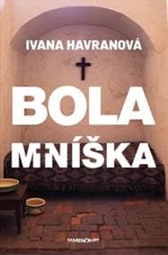 Bola mníška - Ivana Havranová 1