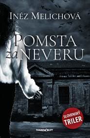 Pomsta za neveru - Inéz Melichová 1