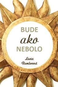 Bude ako nebolo - Lucia Lumlerová