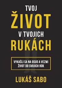 Tvoj život v tvojich rukách - Lukáš Sabo