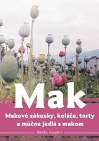 Mak, makové zákusky, koláče torty a múčne jedlá s makom - Tomčíková Viera 1