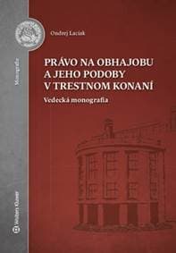 Právo na obhajobu a jeho podoby v trestnom konaní - Ondrej Laciak 1