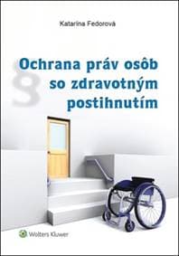 Ochrana práv osôb so zdravotným postihnutím - Katarína Fedorová 1