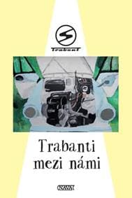 Trabanti mezi námi - autor neuvedený