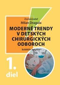 Moderné trendy v detských chirurgických odboroch 1.diel - Milan Dragula, kolektiv 1