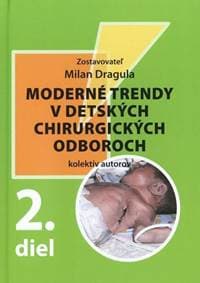 Moderné trendy v detských chirurgických odboroch 2.diel - Milan Dragula 1