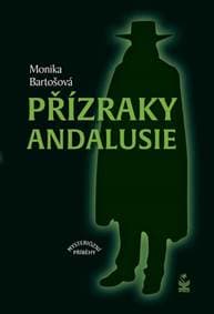 Přízraky Andalusie - Mysteriózní příběhy - Bartošová Monika 1