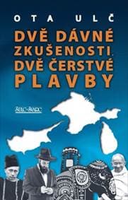 Dvě dávné zkušenosti, dvě čerstvé plavby - Ota Ulč 1