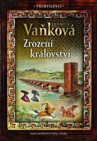 Přemyslovci 1 - Zrození království - Ludmila Vaňková 1