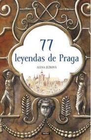 77 leyendas de Praga / 77 pražských legend (španělsky) - Ježková Alena