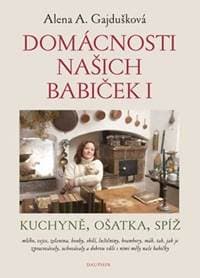 Domácnosti našich babiček I - Alena A. Gajdušková 1