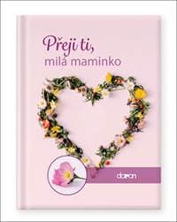 Přeji ti, milá maminko - autor neuvedený