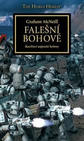 Falešní bohové - Kacířství zapouští kořeny - Graham McNeill