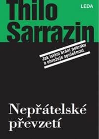 Nepřátelské převzetí Jak islám brání pok - Thilo Sarrazin