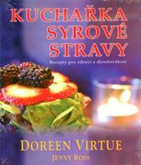 Kuchařka syrové stravy - Recepty pro zdraví a dlouhověkost - Virtue, Ross Jenny, Doreen