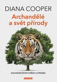 Archandělé a svět přírody - Diana Cooper