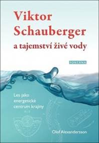 Viktor Schauberger a tajemství živé vody - Olof Alexandersson 1