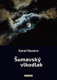 Šumavský vlkodlak - Naxera Karel
